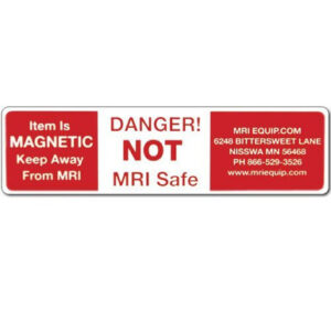 MRI Non-Magnetic Warning Stickers "Danger! NOT MRI Safe" 4" x 6"