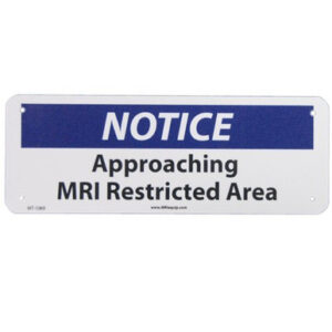 MRI Non-Magnetic "Notice, Approaching MRI Restricted Area" Sign